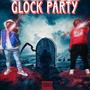 Glock Party (feat. Play IXE) [Explicit]