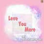 Love You More