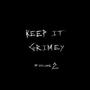 Keep It Grimey Mix, Vol. 2 (feat. Sha Hef, Revenxnt, Sule, Rick Hyde, Moose Tarantino, Maverick Magadino, Fuego Base, E Murda, GetLarge, The Umbrella & Mosbeats) [Explicit]