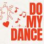 Do My Dance (Explicit)