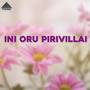 Ini Oru Pirivillai (Original Motion Picture Soundtrack)