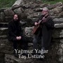 Yağmur Yağar Taş Üstüne