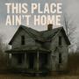 This Place Ain't Home (feat. 2Jisdead)
