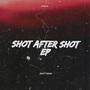 SHOT AFTER SHOT EP (Explicit)