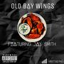 Old Bay Wings (feat. Jay Smith) [Explicit]