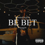 BE BET (Explicit)