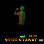 No Going Away (Explicit)