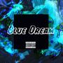 Blue Dream (feat. Trayce Chapman) [Explicit]