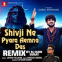 Shivji Ne Pyara Aemna Das (Remix)