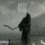 DEAD TO ME (Special Version) [Explicit]