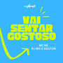 Vai Sentar Gostoso -  MC NK - DJ WO o Doutor