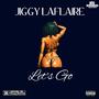 Let's Go (feat. Jiggy Laflaire) [Explicit]