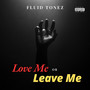 Love Me or Leave Me (Explicit)