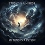 My Mind Is a Prison