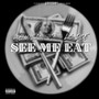 See Me Eat (Explicit)