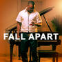 Fall Apart (Explicit)