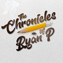 The Chronicles of Ryan P (Explicit)