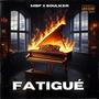 Fatigué (feat. SoulKer)