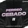 PERREO CEBADO 2 (feat. Mauro Deejay)