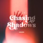 Chasing Shadows