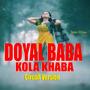 Doyal Baba Kola Khaba (Circuit Version)