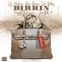 Birkin (feat. Trigg B Tha Name, Bam Beano, Dro Baby & Dj Malone)