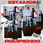 Estamos Rompiendo (feat. Señor F)