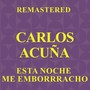 Esta Noche Me Emborrracho (Remastered)