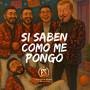 Si Saben Cómo Me Pongo