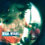 Waa Waa! (Explicit)