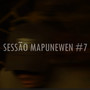 Sessão Mapunewen 7