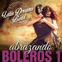 Abrazando Boleros, Vol.1