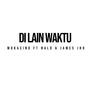 Di Lain Waktu (feat. Nalo & James Jho)