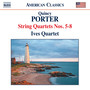 Porter, Q.: String Quartets, Vol. 2 - Nos. 5-8 (Ives Quartet)