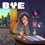 Bye (Explicit)