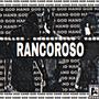 Rancoroso (feat. K1LLER, SHOCK7EVEN & Vash) [Explicit]