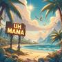 UH MAMA (feat. FlakoFavor)