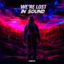 We're lost in sound