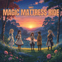Magic Mattress Ride