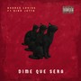 Dime Que Sera (Explicit)