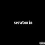 Seratonin (Explicit)