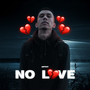 NO LOVE