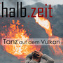 Tanz auf dem Vulkan