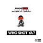 Who Shot Ya (feat. Bricc Baby, Rawchilly & Cv) [Explicit]