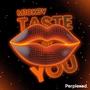 Taste Of You