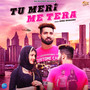 Tu Meri Me Tera - Single