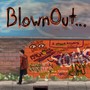 Blown (Out) ... (Explicit)