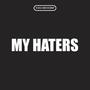 My Haters (feat. ITSDATDUDE & Jay OhK) [Explicit]