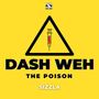 Dash Weh The Poison