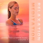 Relaxation & Meditation - Gentle Instrumental Music, Vol. 1